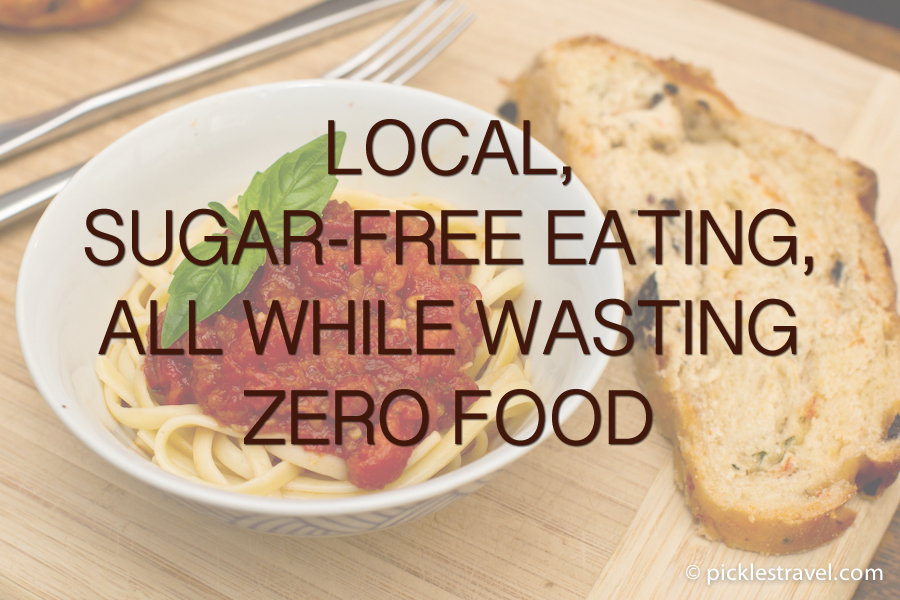 Local, Sugar-Free Eating while Wasting Zero Food